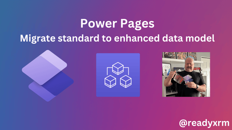 Power Pages: convert standard to enhanced data model – The ReadyXRM ...